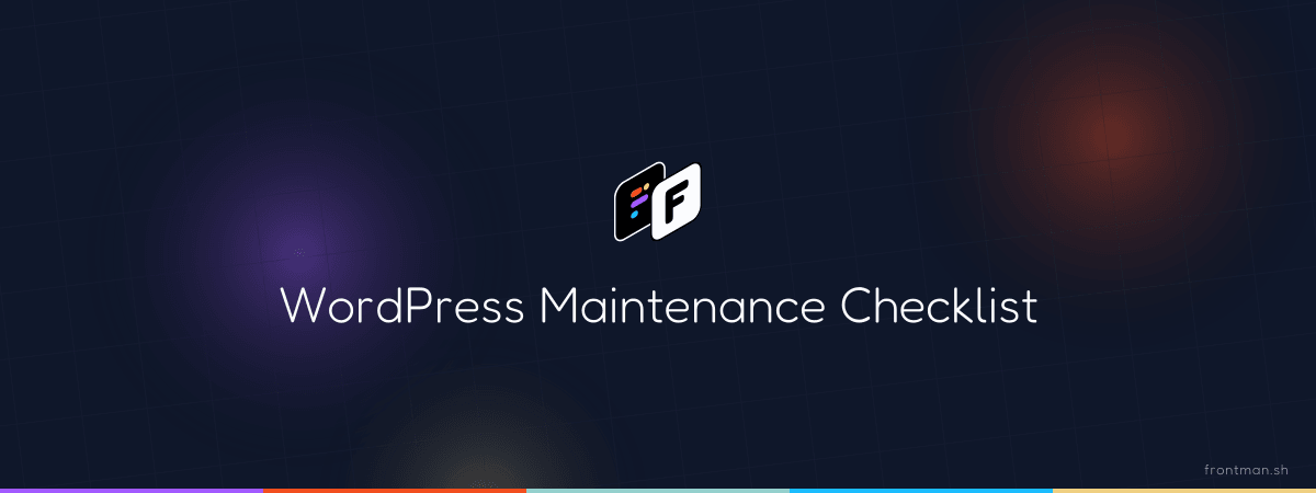 WordPress Maintenance Checklist: What to Check, Automate, and Escalate